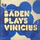 Acoustic Guitar Solos - Baden Plays Vinicius (2007)