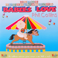 Babies Love: Phil Collins (2008)