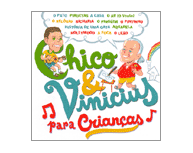 Chico e Vinicius para Crianças (2004)