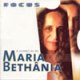 Focus - O Essencial De Maria Bethânia