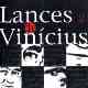 Lances De Vinicius - 2