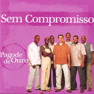 Pagode de Ouro: Sem Compromisso (2009)