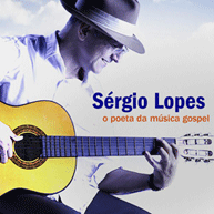 Sérgio Lopes - O Poeta da Música Gospel (2008)