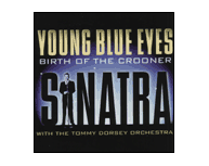 Young Blue Eyes: Birth of The Crooner